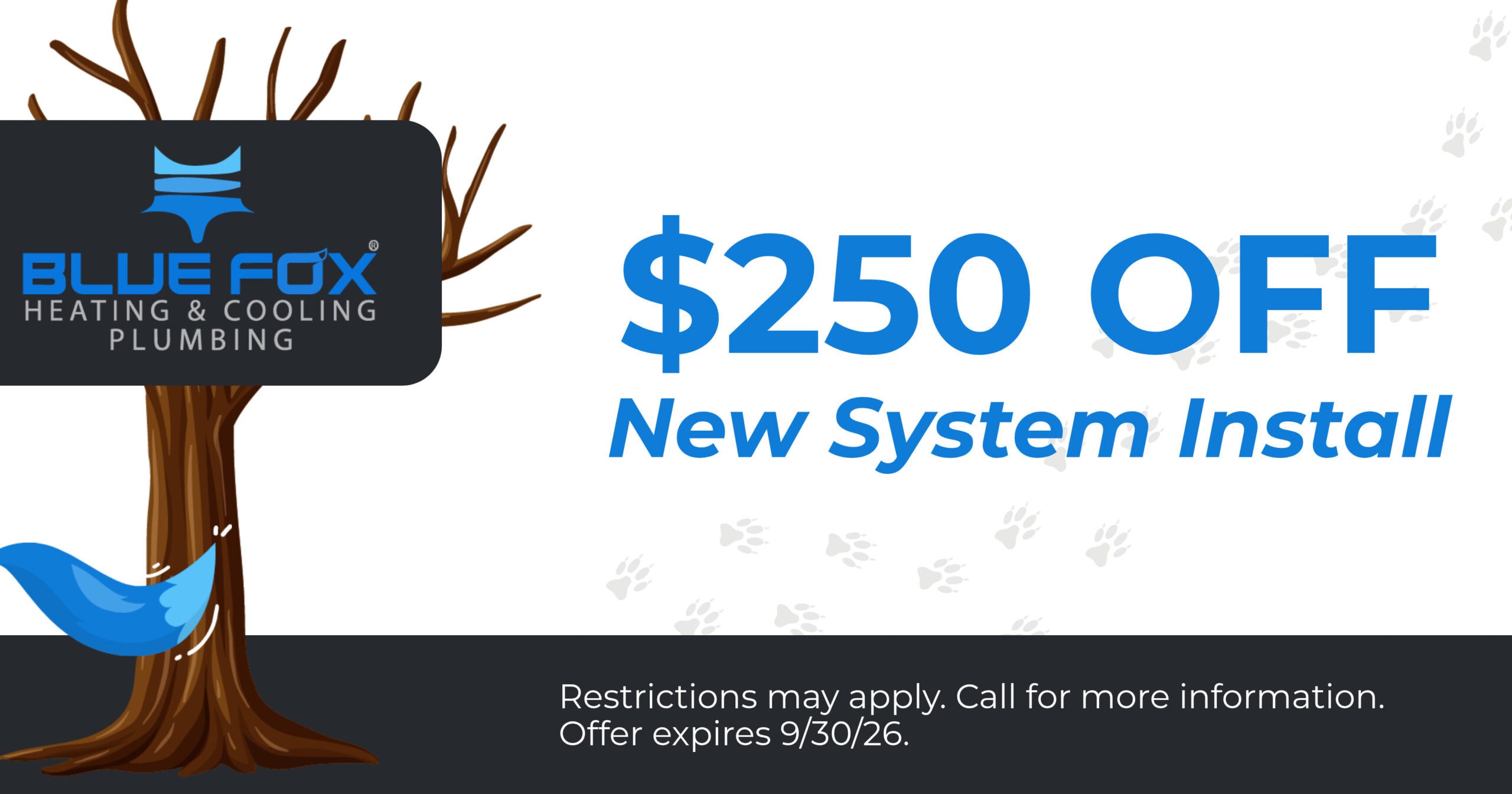 $250 off new system install.