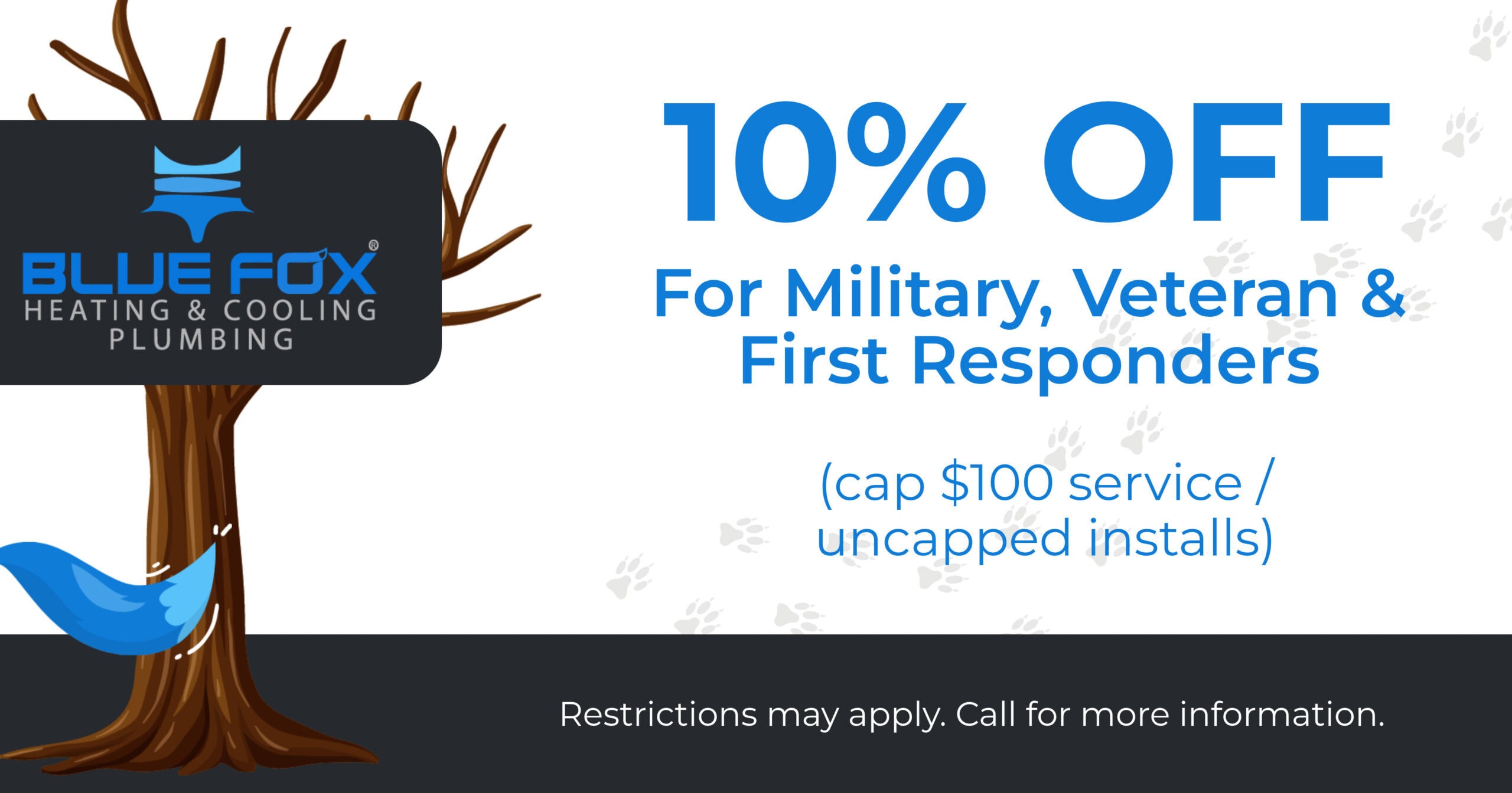 10% off for military, veteran, & first responders.