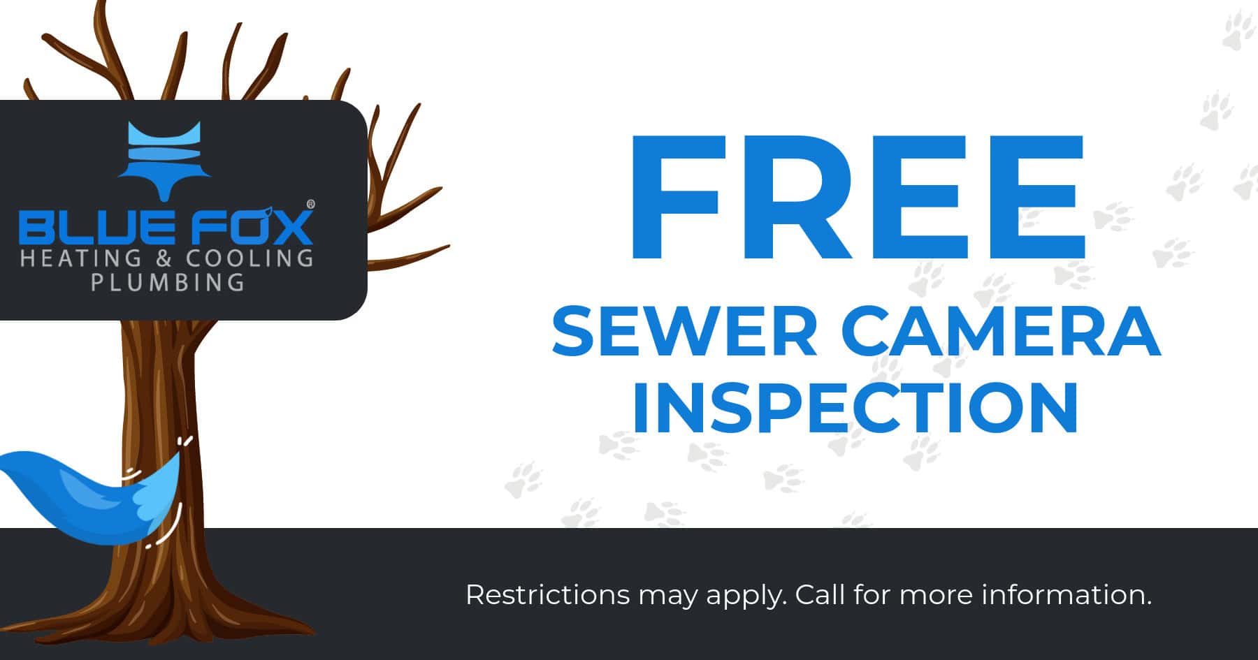 FREE sewer camera inspection.